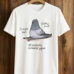 Constantly Exhausted Pigeon Shirt