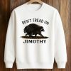 Don’t Tread On Jimothy Shirt (3)