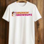 Drunkin’ Grownups Dunkin’ Donuts Shirt