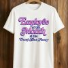 Employee Of The Month At The Dumb Bitch Factory Shirt (1)