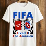 Fixed It For America Shirt