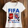 Fixed It For America Shirt 5 Fixed It For America Shirt (2)