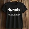 Funcle Like A Dad Just Way Cooler Shirt (2)