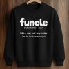Funcle Like A Dad Just Way Cooler Shirt (3)