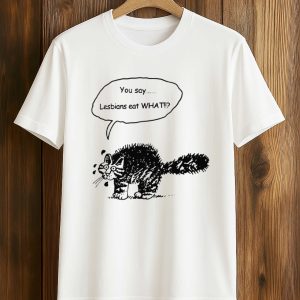 You Say Lesbians Eat What Shirt (1)