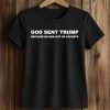 God Sent Trump Because He Ran Out of Locusts Shirt (2)