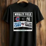 Yankees x Cubs At Wrigley Field 2026 Shirt