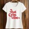 Hev Ab That Cebu Vibe Shirt (2)