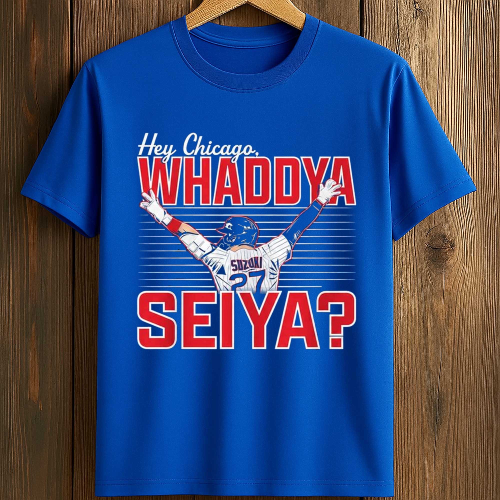 Hey Chicago Whaddya Seiya Shirt 2 Hey Chicago Whaddya Seiya Shirt (2)