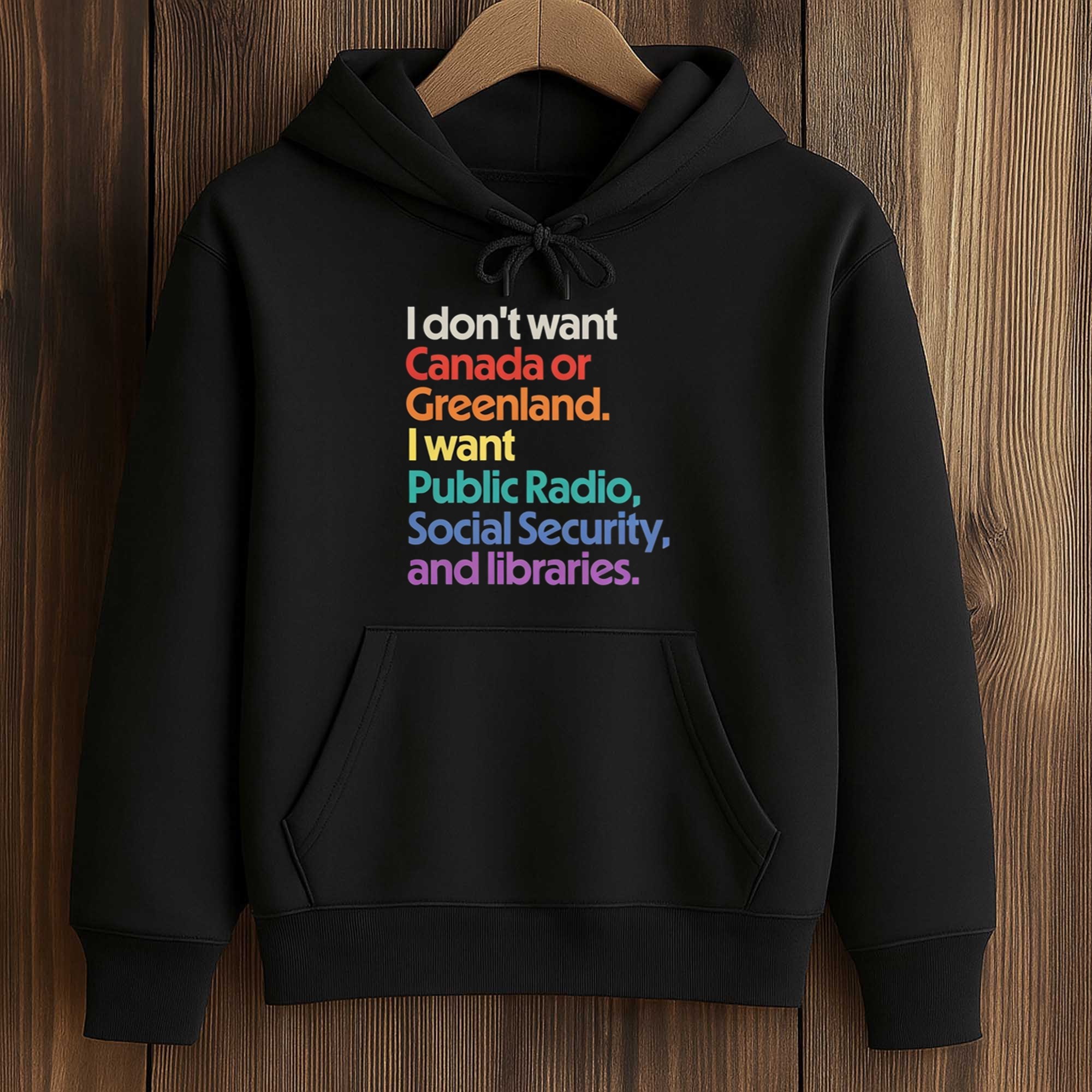 I Don't Want Canada Or Greenland I Want Public Radio, Social Security, And Libraries Shirt 4 I Don't Want Canada Or Greenland I Want Public Radio, Social Security, And Libraries Shirt (4)