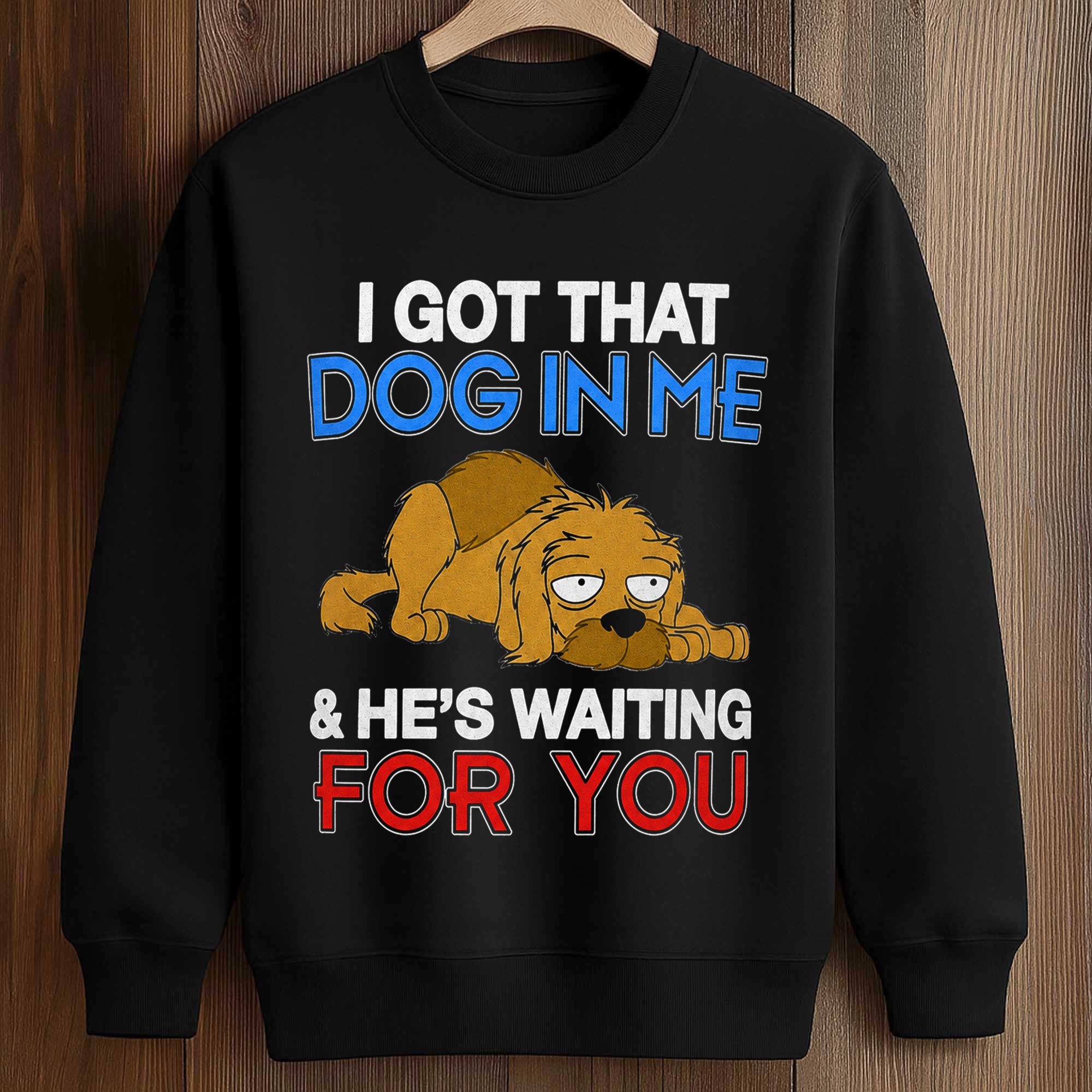 I Got That Dog In Me He's Waiting For You Shirt 3 I Got That Dog In Me He's Waiting For You Shirt (3)
