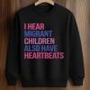 I Hear Migrant Children Also Have Heartbeats Shirt (3)