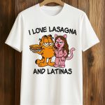 I Love Lasagna And Latinas Shirt