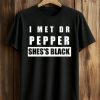I Met Dr Pepper She's Black Shirt (1)
