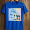 I Said I Was A Bawler, Not A Baller Like I Cry A Lot Shirt (2)