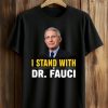 I Stand With Dr. Fauci Shirt (1)