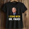 I Stand With Dr. Fauci Shirt 5 I Stand With Dr. Fauci Shirt (2)