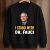 I Stand With Dr. Fauci Shirt 6 I Stand With Dr. Fauci Shirt (3)