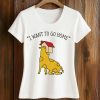 I Want To Go Home Shirt (2)