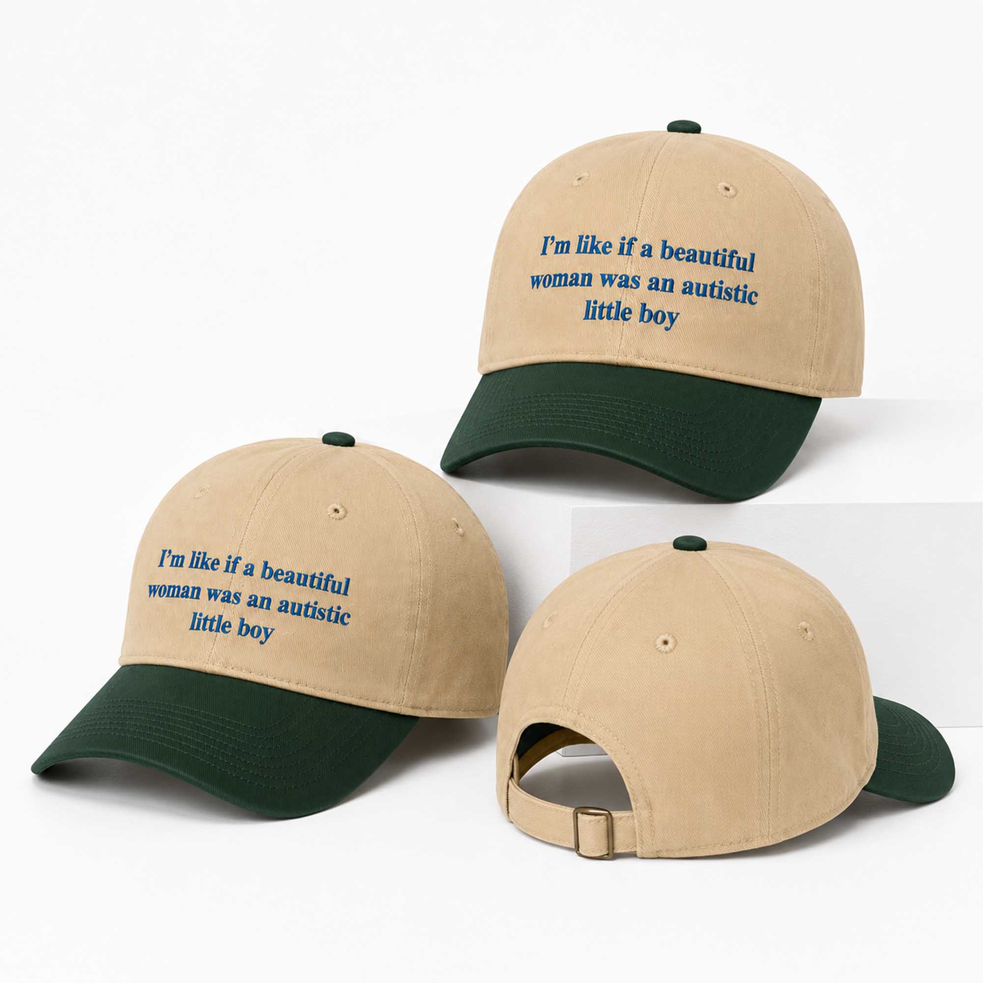 I’m Like If A Beautiful Woman Was An Autistic Little Boy Hat 3 I’m Like If A Beautiful Woman Was An Autistic Little Boy Hat (3)