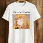 I'm Not A Tsundere Shirt