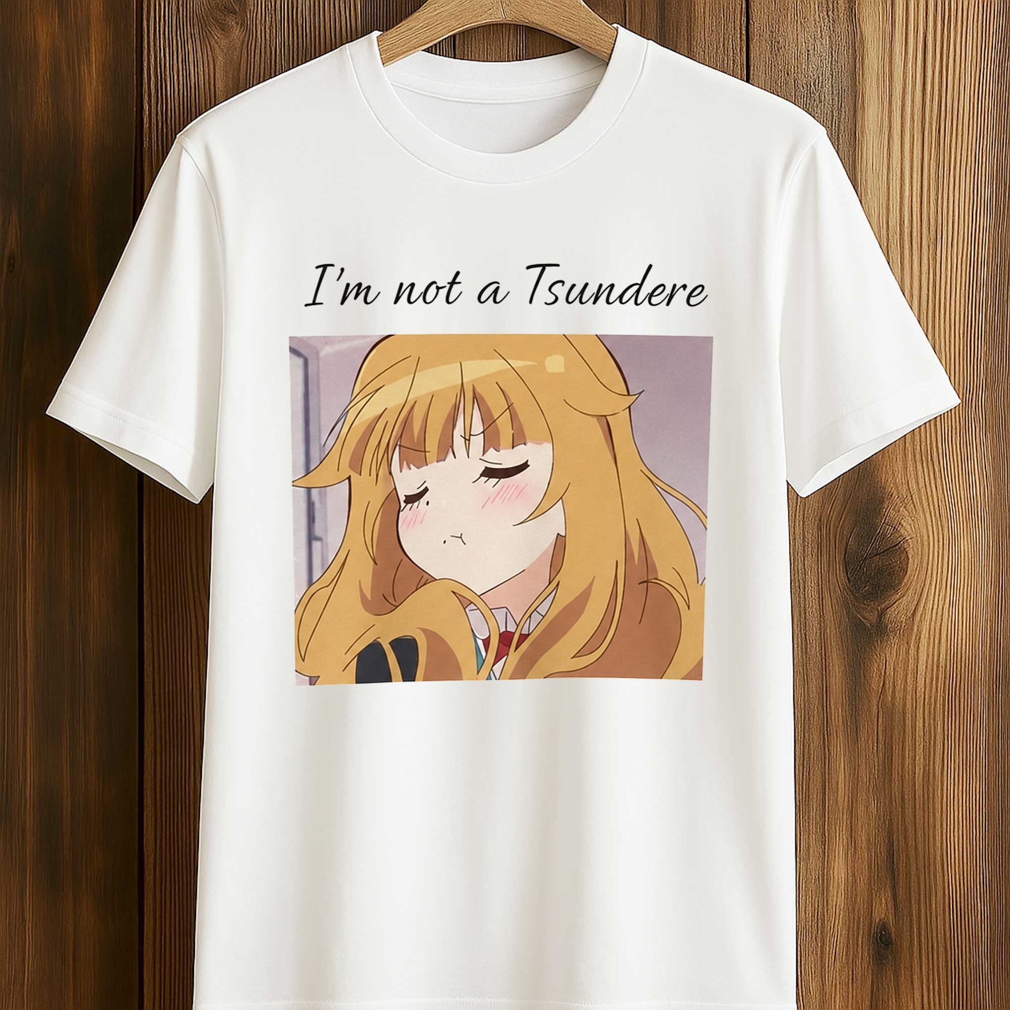 I'm Not A Tsundere Shirt (1) I'm Not A Tsundere Shirt (1)