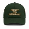 I'm Not For Everybody Hat (3)