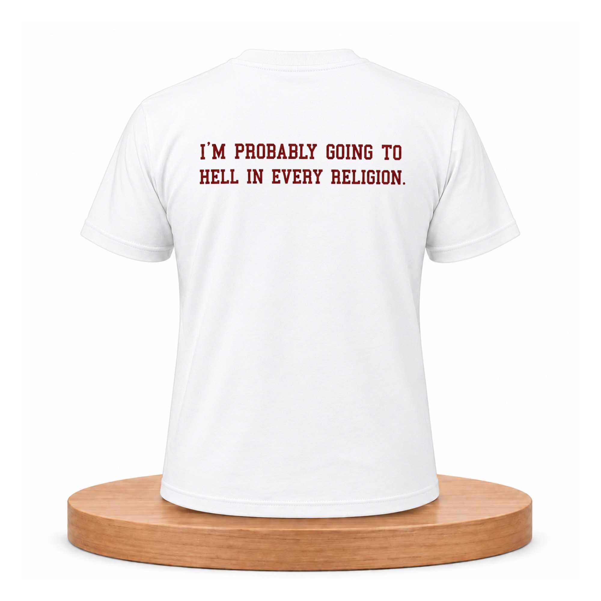 I'm Probably Going To Hell In Every Religion Shirt 1 I'm Probably Going To Hell In Every Religion Shirt (1)