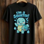I'm a Squirter Pokémon Shirt