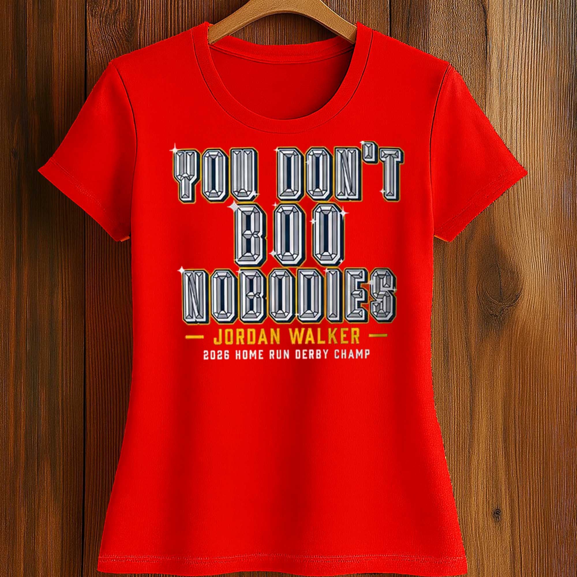 Jordan Walker You Don’t Boo Nobodies Shirt 2 Jordan Walker You Don’t Boo Nobodies Shirt (2)