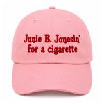 Junie B. Jonesin' For A Cigarette Hat