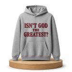 Kyrie Irving Isn’t God The Greatest Hoodie