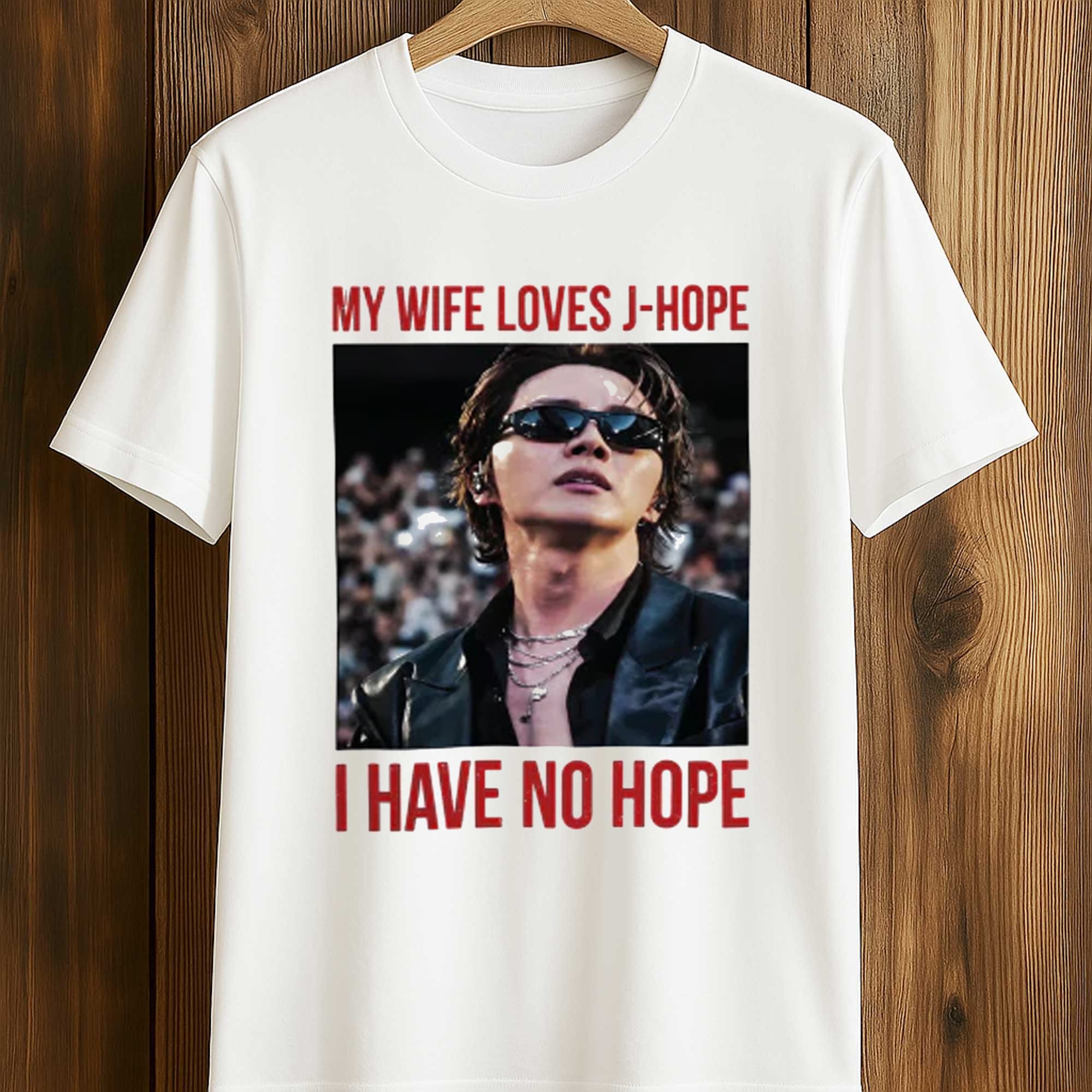 My Wife Loves J Hope I Have No Hope Shirt (1) My Wife Loves J Hope I Have No Hope Shirt (1)