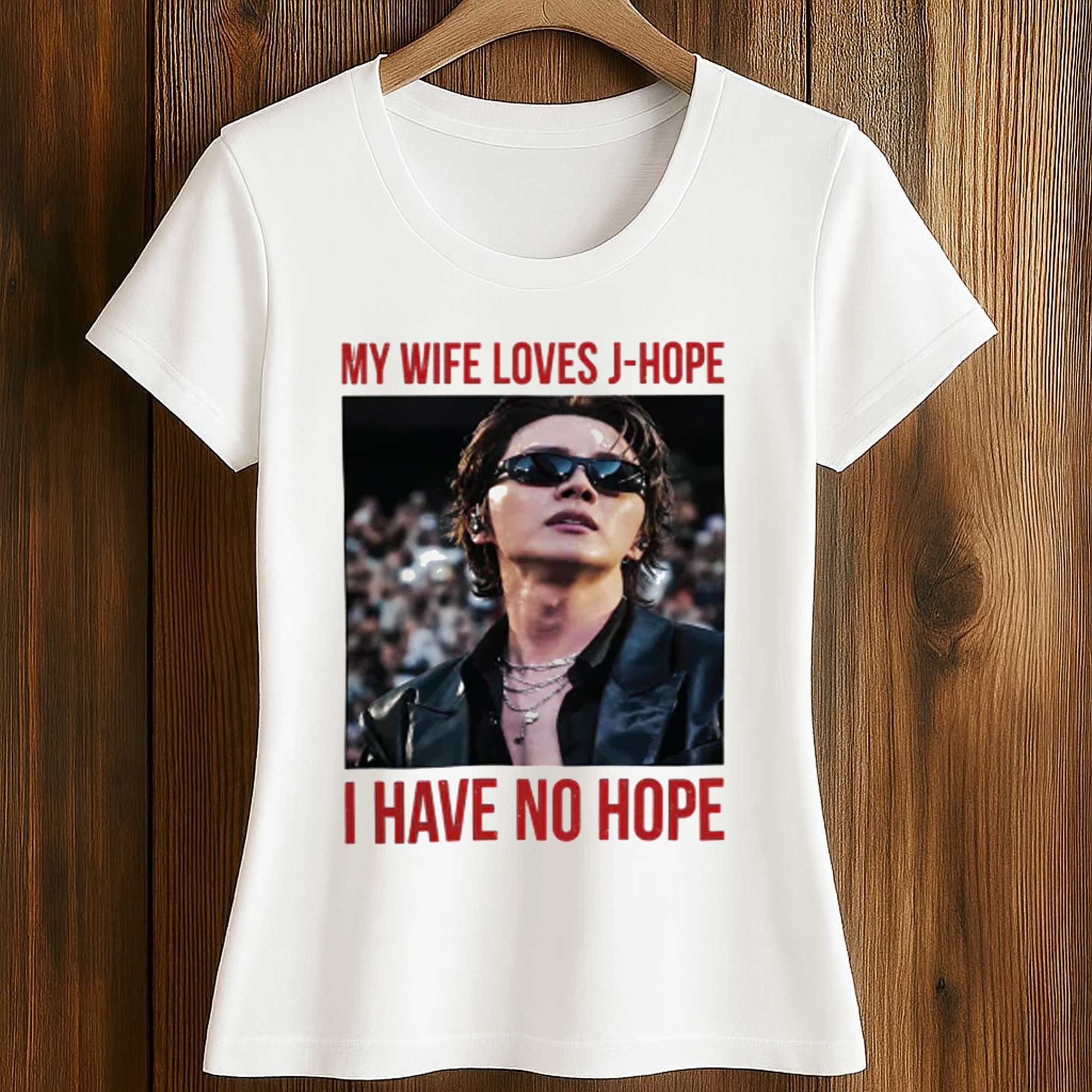 My Wife Loves J-Hope I Have No Hope Shirt 2 My Wife Loves J Hope I Have No Hope Shirt (2)