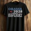 Obama 2028 Since Rules Don’t Exist Anymore Shirt (1)