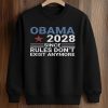 Obama 2028 Since Rules Don’t Exist Anymore Shirt (3)