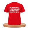 On My Way To The Genderless Bathroom To Take A She Or It Shirt (2)