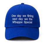 One Day We Flirting Next Day We The M’bappe Special Hat