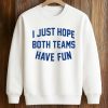 Post Malone I Just Hope Both Teams Have Fun Shirt 6 Post Malone I Just Hope Both Teams Have Fun Shirt (3)
