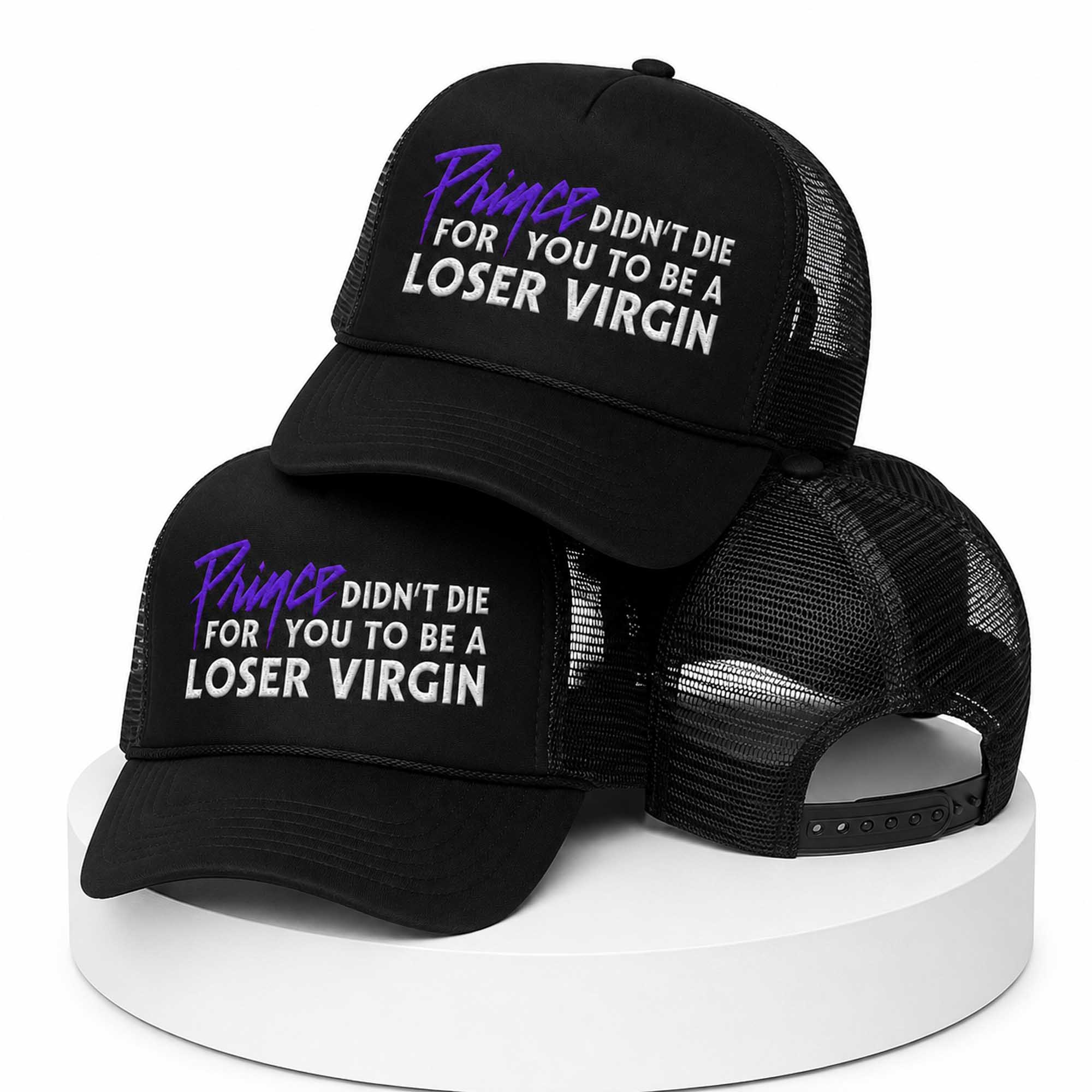 Prince Didn’t Die For You To Be A Loser Virgin Hat 3 Prince Didn’t Die For You To Be A Loser Virgin Hat (2)