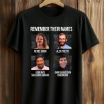 Remember Their Names Renee Good, Alex Pretti, Lorenzo Salgado Araujo, Joan Sebastian Guerrero Shirt