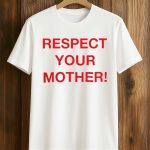 Shania Twain Respect Your Mother Shirt