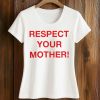Shania Twain Respect Your Mother Shirt (2)