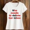 She Needs To Delete Her Inbox Tee (2)