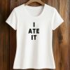 Suki Waterhouse I Ate It Shirt 5 Suki Waterhouse I Ate It Shirt (2)