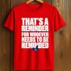 That's A Reminder For Whoever Needs To Be Reminded Shirt 9 That's A Reminder For Whoever Needs To Be Reminded Shirt (1)