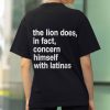 The Lion Does In Fact Concern Himself With Latinas Shirt (2)