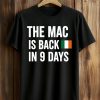 The Mac Is Back In 9 Days Shirt (1)