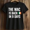 The Mac Is Back In 9 Days Shirt (2)