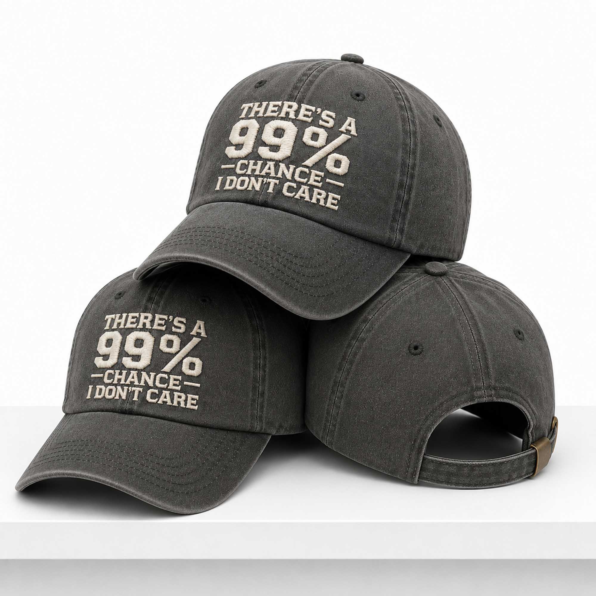 There's A 99% Chance I Don't Care Hat 3 There's A 99% Chance I Don't Care Hat (1)